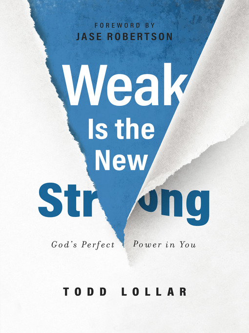 Title details for Weak is the New Strong by Todd Lollar - Available